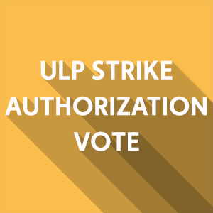 ULP Strike Authorization Vote