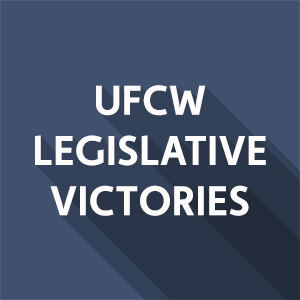 UFCW Legislative Victories 2022